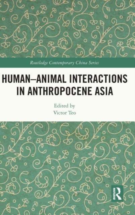 Human-Animal Interactions in Anthropocene Asia