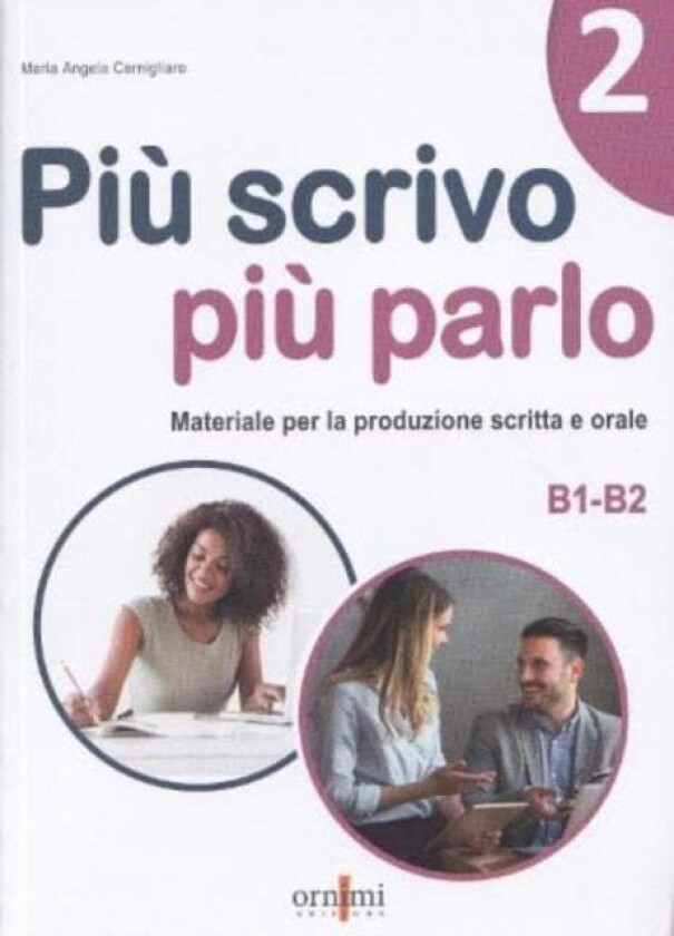 Piu scrivo piu parlo 2 (B1-B2) av Maria Angela Cernigliaro