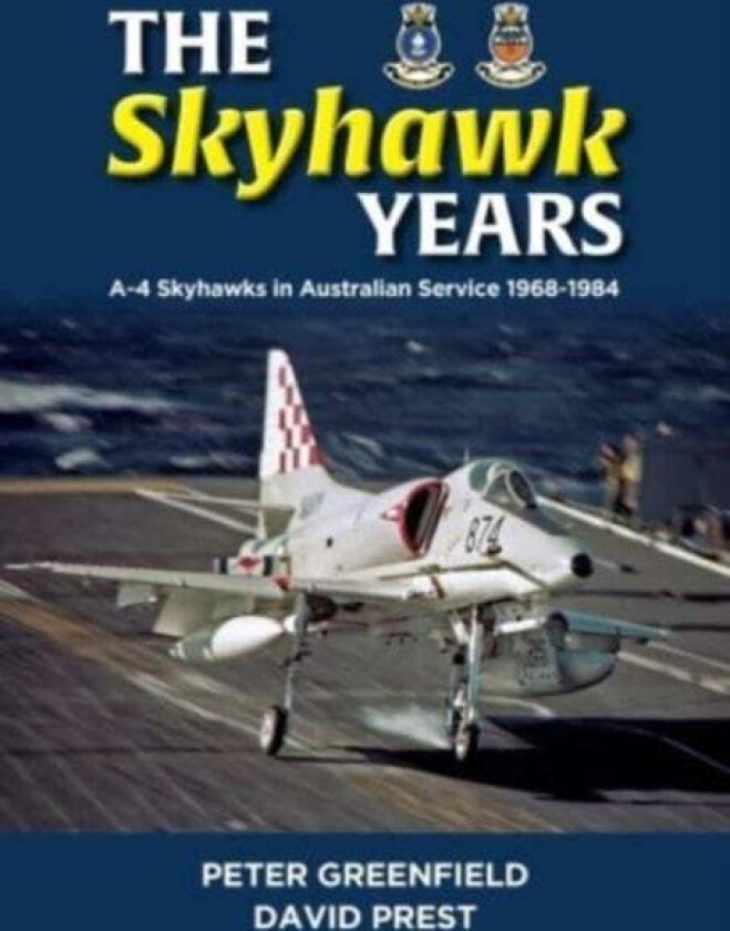 The Skyhawk Years av Peter Greefield, David Prest
