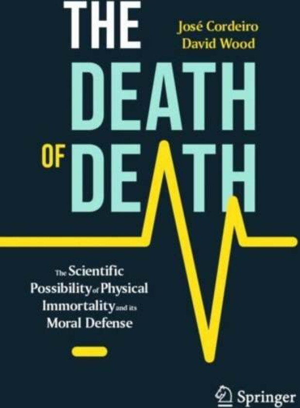The Death of Death av Jose Cordeiro, David Wood