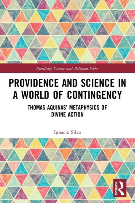 Providence and Science in a World of Contingency av Ignacio Silva