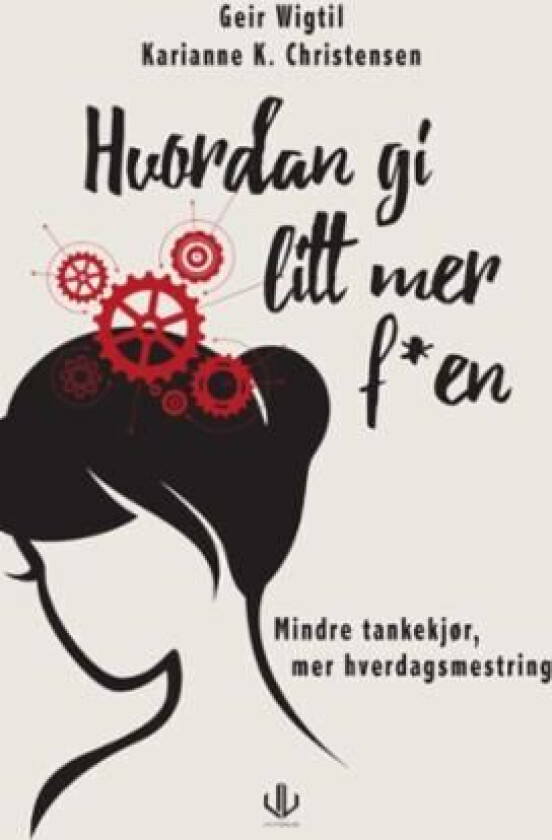 Hvordan gi litt mer f*en av Karianne K. Christensen, Geir Wigtil