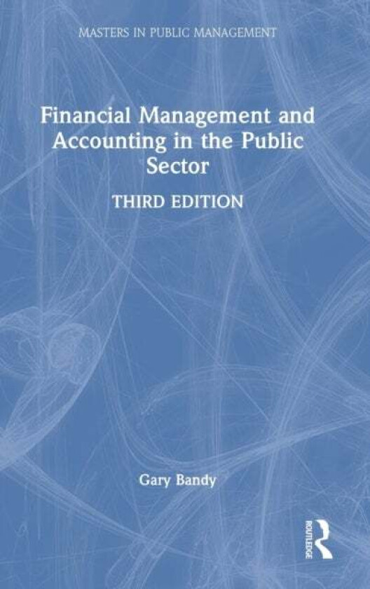 Financial Management and Accounting in the Public Sector av Gary (Freelance consultant in public financial management UK) Bandy