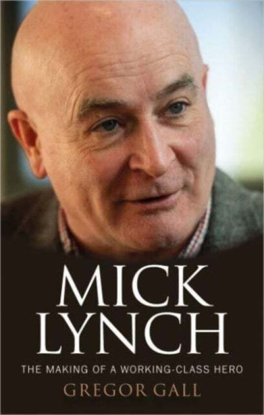 Mick Lynch av Gregor Gall