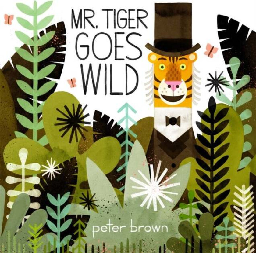 Mr Tiger Goes Wild av Peter Brown