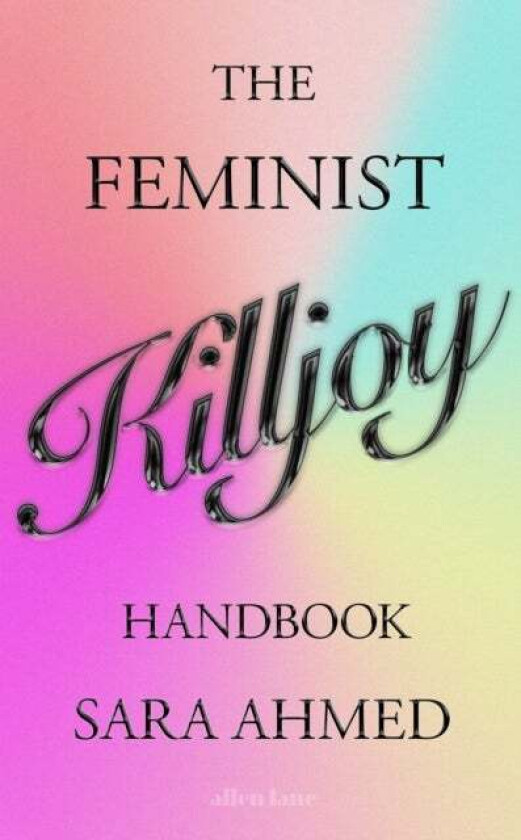 The Feminist Killjoy Handbook av Sara Ahmed