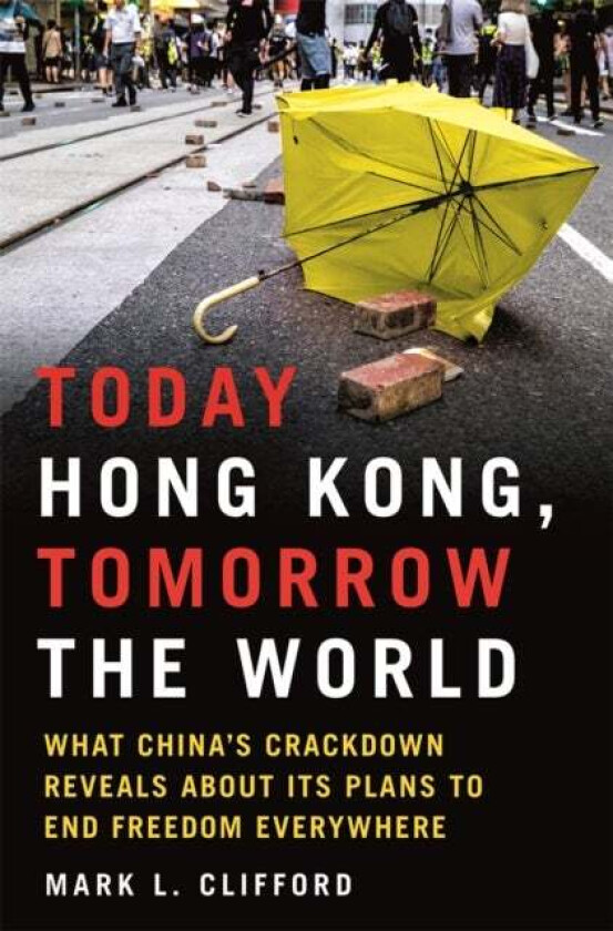Today Hong Kong, Tomorrow the World av Mark L. Clifford