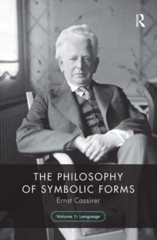 The Philosophy of Symbolic Forms, Volume 1 av Ernst Cassirer