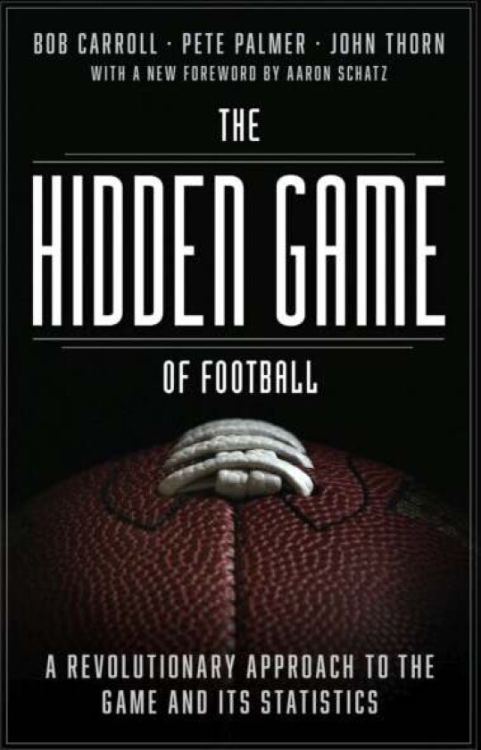 The Hidden Game of Football av Bob Carroll, Pete Palmer, John Thorn