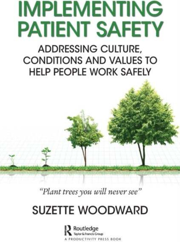 Implementing Patient Safety av Suzette (Sign Up to Safety Campaign c/o the NHS Litigation Authority London United Kingdom) Woodward