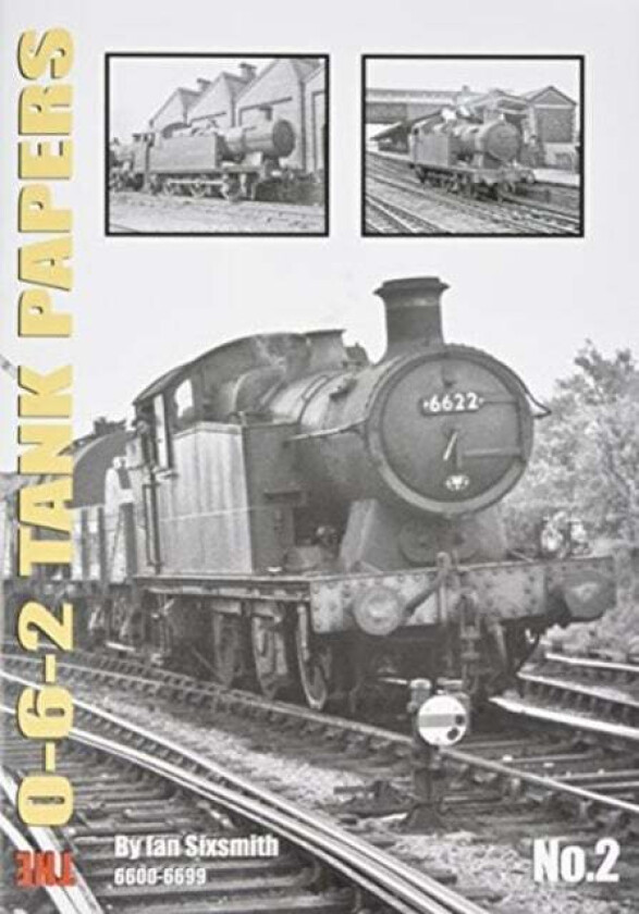 THE 0-6-2 TANK PAPERS NO 2 av Ian Sixsmith