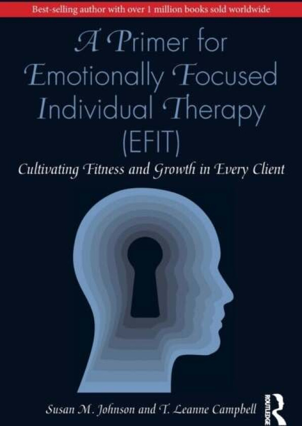 A Primer for Emotionally Focused Individual Therapy (EFIT) av Susan M. Johnson
