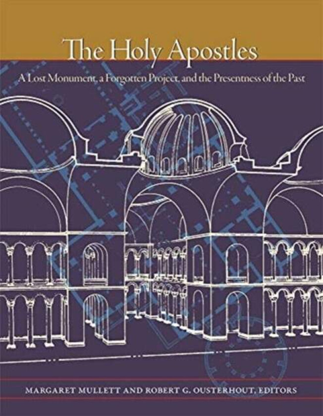 The Holy Apostles av Margaret Mullett, Robert G. Ousterhout