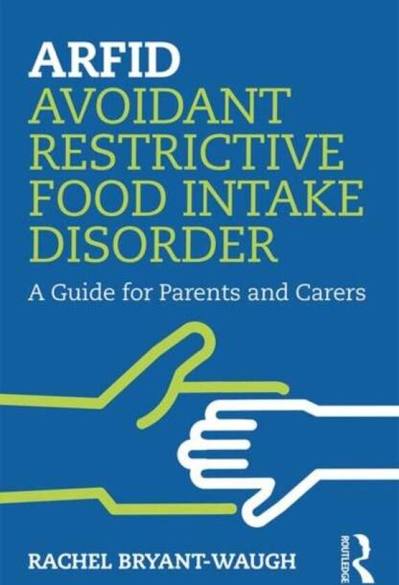 ARFID Avoidant Restrictive Food Intake Disorder av Rachel (Great Ormond Street Hospital Bryant-Waugh