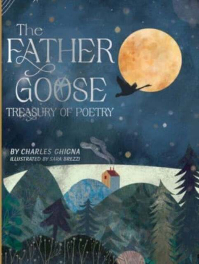 The Father Goose Treasury of Poetry av Charles Ghigna