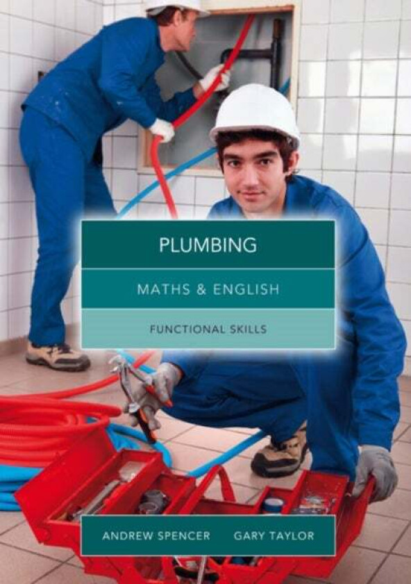 Maths and English for Plumbing av Andrew (teaches secondary education in New South Wales and South Australia.) Spencer, Gary (Salford City College) Ta