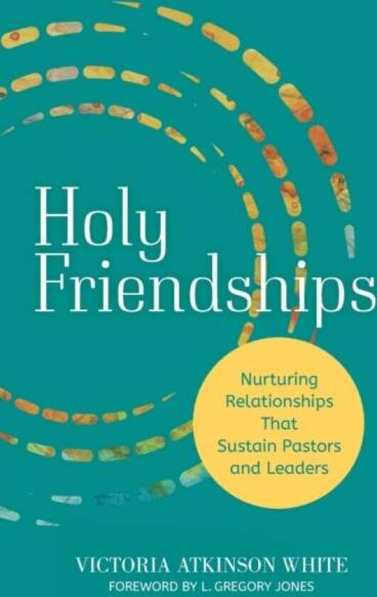 Holy Friendships av Victoria Atkinson White