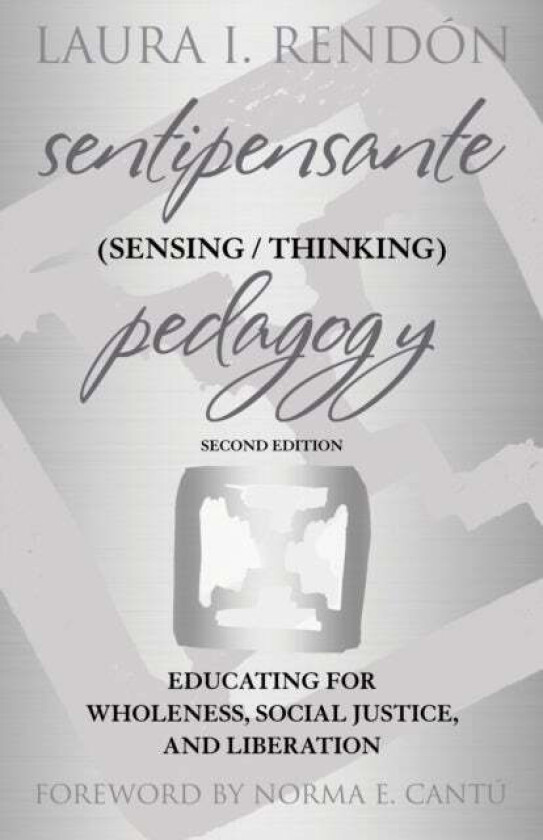 Sentipensante (Sensing / Thinking) Pedagogy av Laura I. Rendon