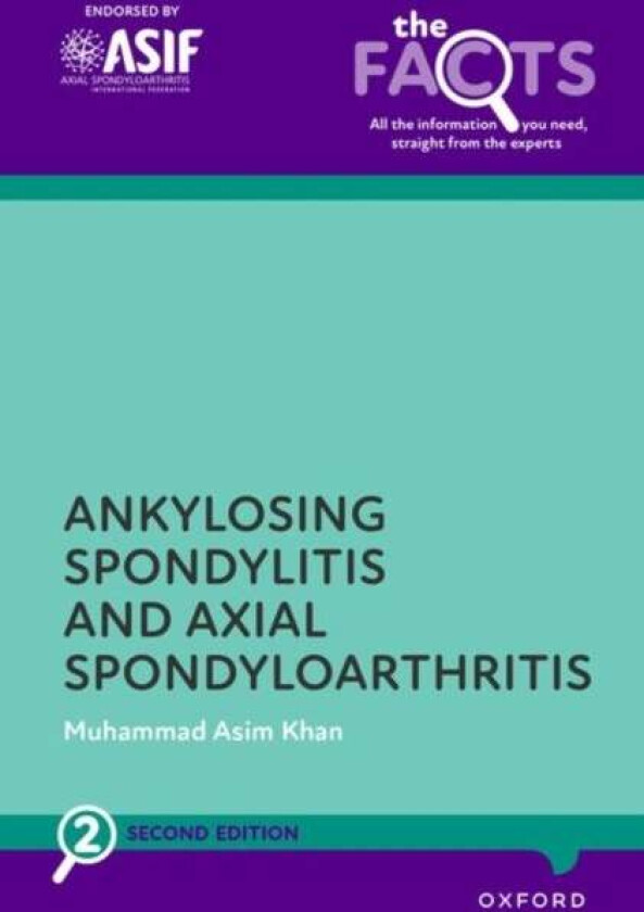 Ankylosing Spondylitis and Axial Spondyloarthritis av Muhammad Asim (Professor Emeritus of Medicine Case Western Reserve University Cleveland Ohio USA