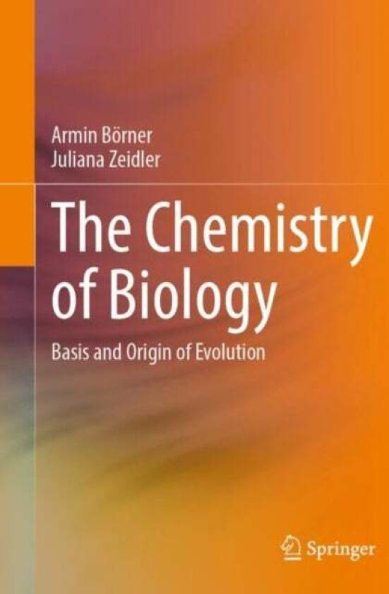 The Chemistry of Biology av Armin Boerner, Juliana Zeidler