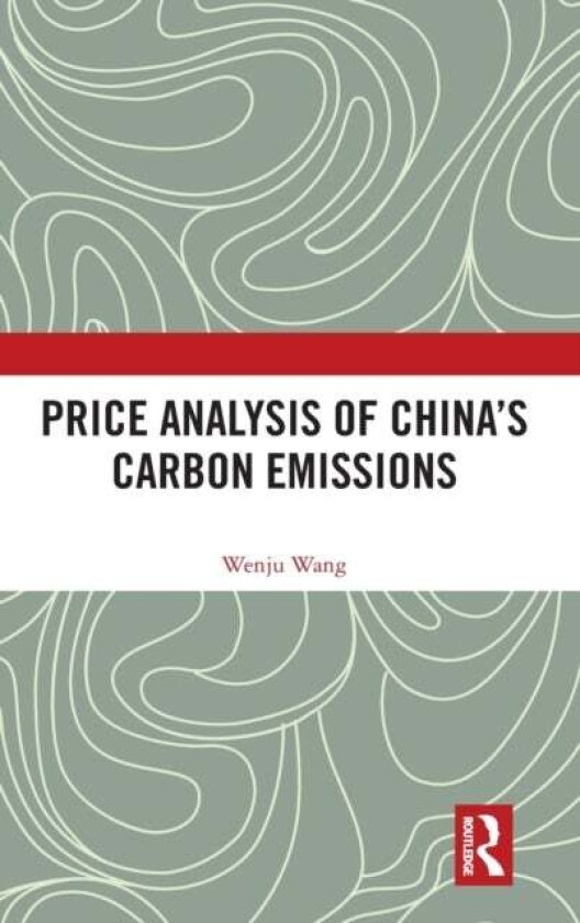 Price Analysis of China's Carbon Emissions av Wenju Wang