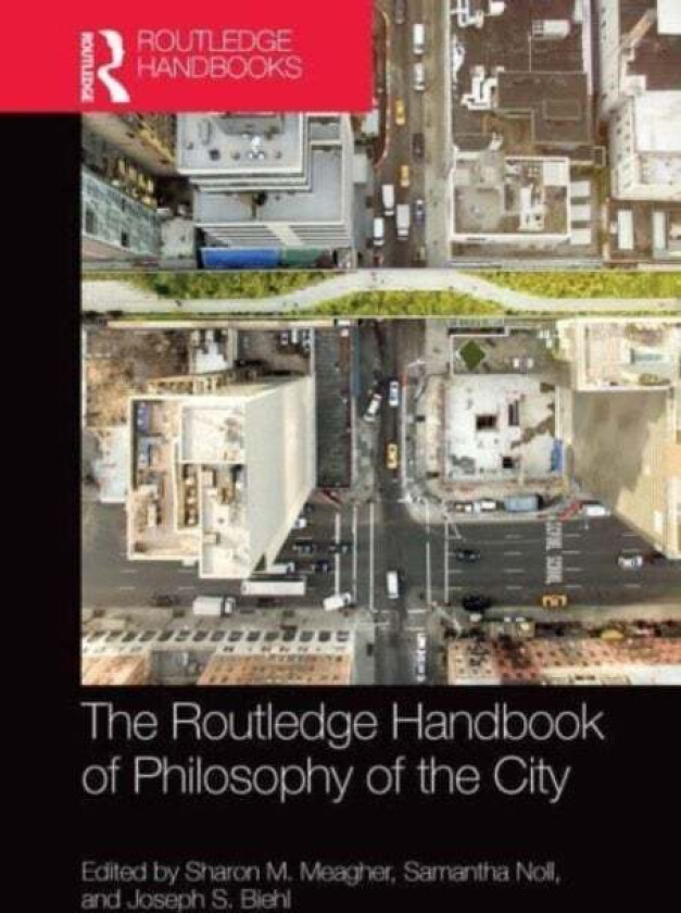 The Routledge Handbook of Philosophy of the City