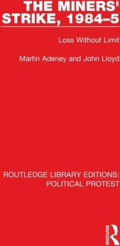 The Miners' Strike, 1984-5 av Martin Adeney, John Lloyd