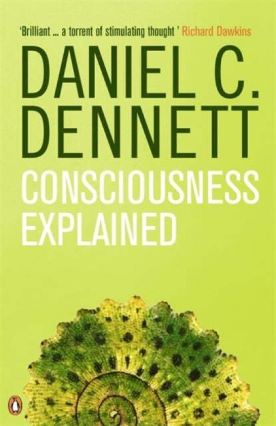 Consciousness Explained av Daniel C. Dennett