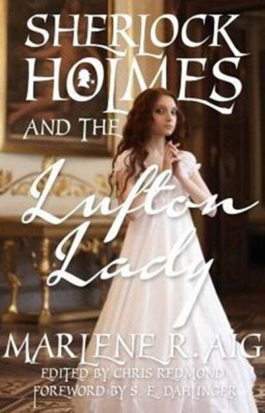Sherlock Holmes and The Lufton Lady av Marlene R. Aig