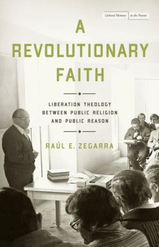 A Revolutionary Faith av Raul E. Zegarra
