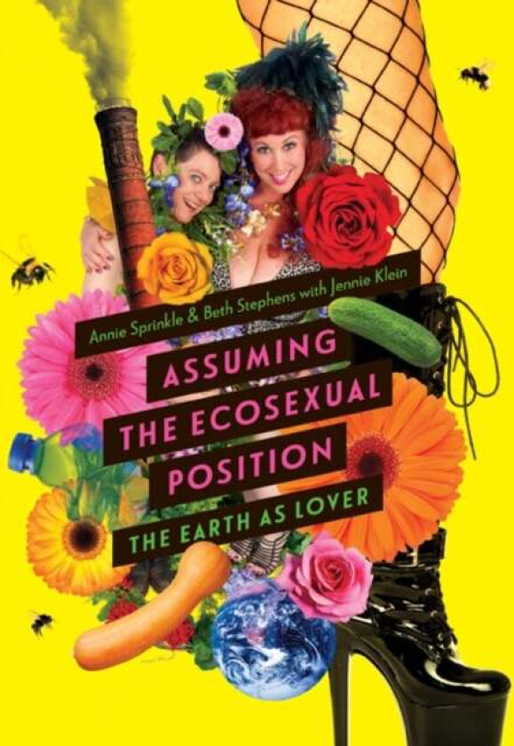 Assuming the Ecosexual Position av Annie Sprinkle, Beth Stephens, Jennie Klein