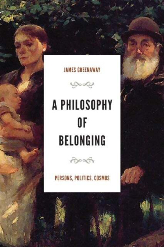 A Philosophy of Belonging av James Greenaway