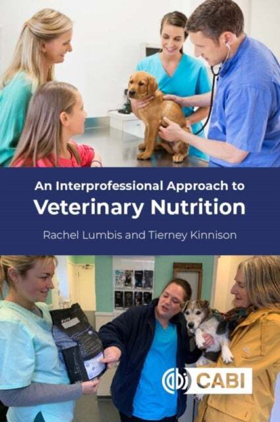 An Interprofessional Approach to Veterinary Nutrition av Rachel Lumbis, Tierney Kinnison