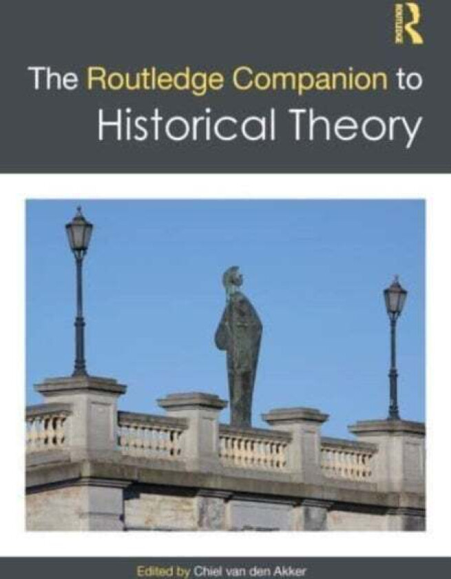 The Routledge Companion to Historical Theory