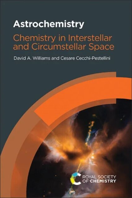 Astrochemistry av David A (University College London UK) Williams, Cesare (Osservatorio Astronomico di Palermo Italy) Cecchi-Pestellini