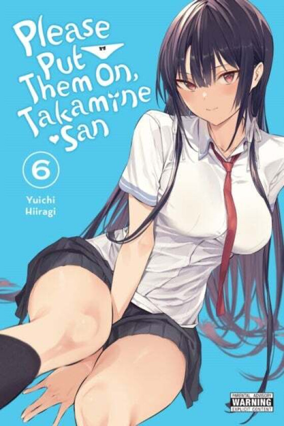 Please Put Them On, Takamine-san, Vol. 6 av Yuichi Hiiragi