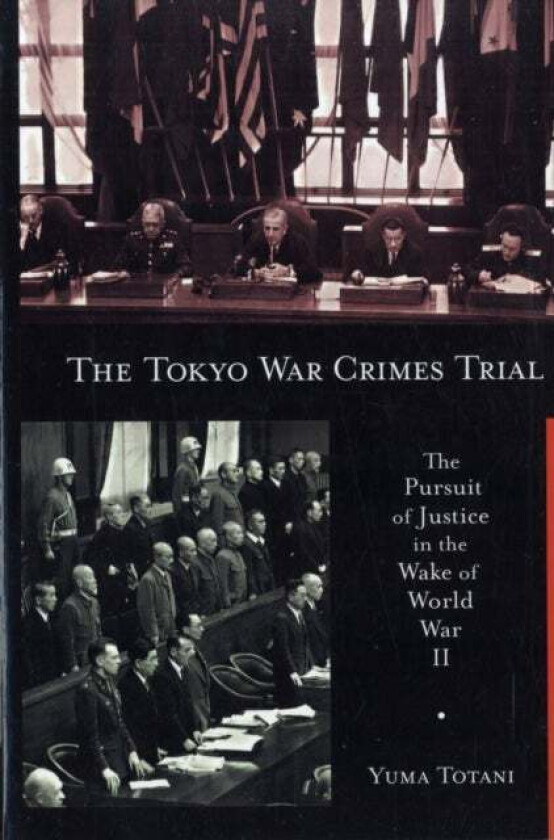 The Tokyo War Crimes Trial av Yuma Totani