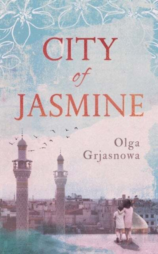 City of Jasmine av Olga Grjasnowa