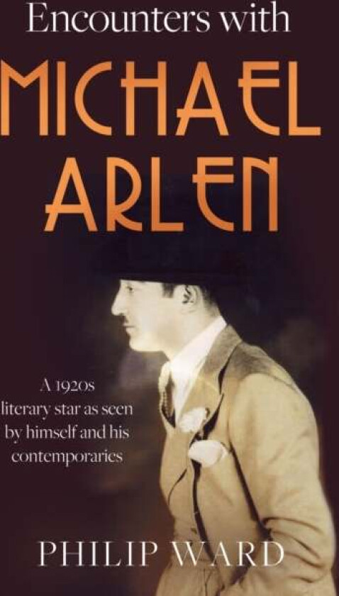 Encounters with Michael Arlen av Philip Ward