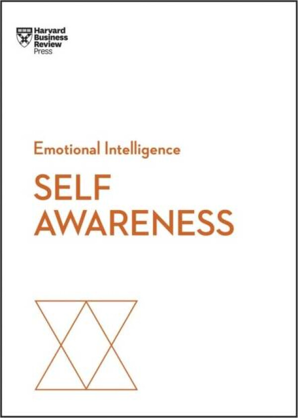 Self-Awareness (HBR Emotional Intelligence Series) av Harvard Business Review, Daniel Goleman, Robert Steven Kaplan, Susan David, Tasha Eurich