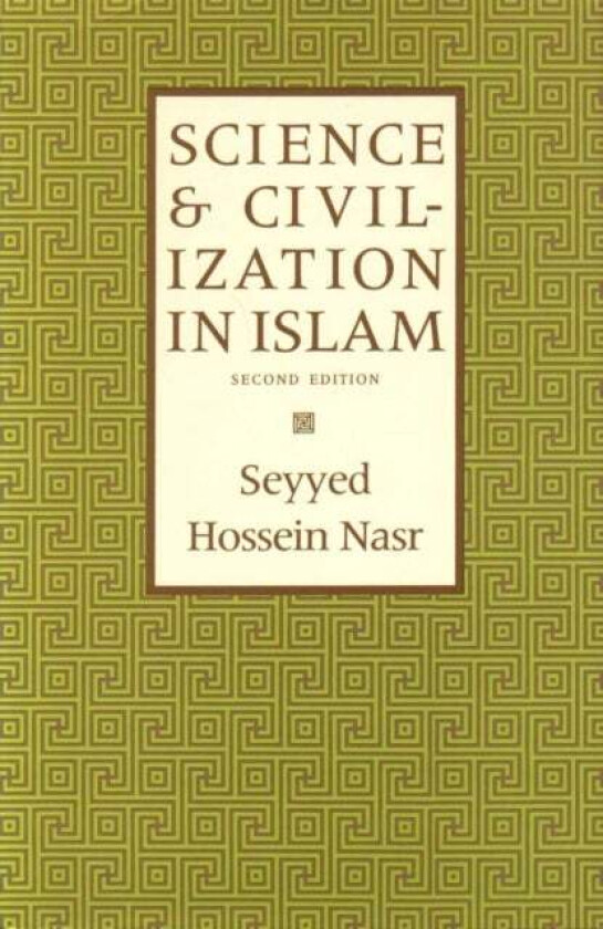 Science & Civilization in Islam av Seyyed Hossein Nasr