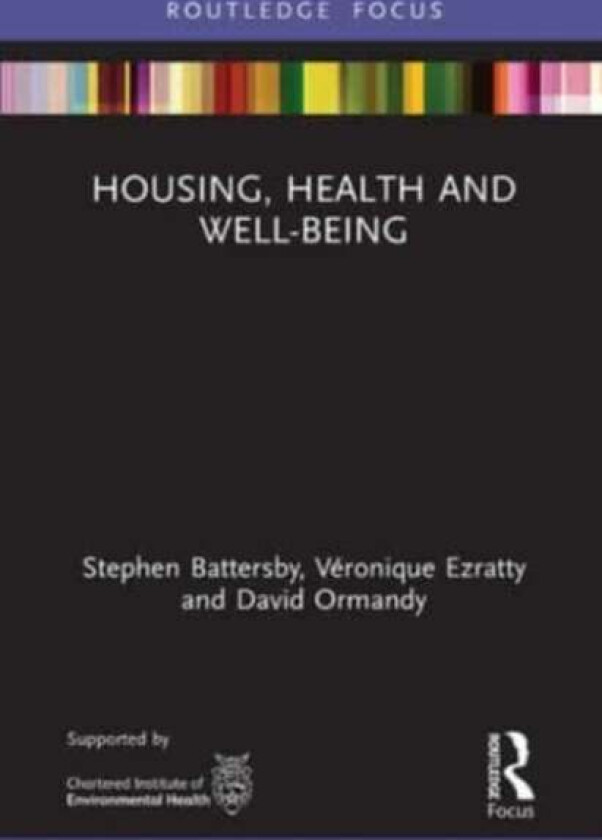 Housing, Health and Well-Being av Stephen Battersby, Veronique Ezratty, David Ormandy