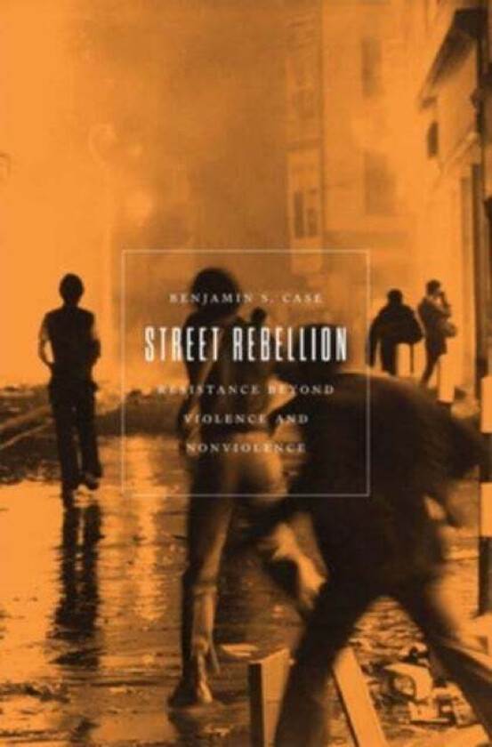 Street Rebellion av Benjamin S. Case