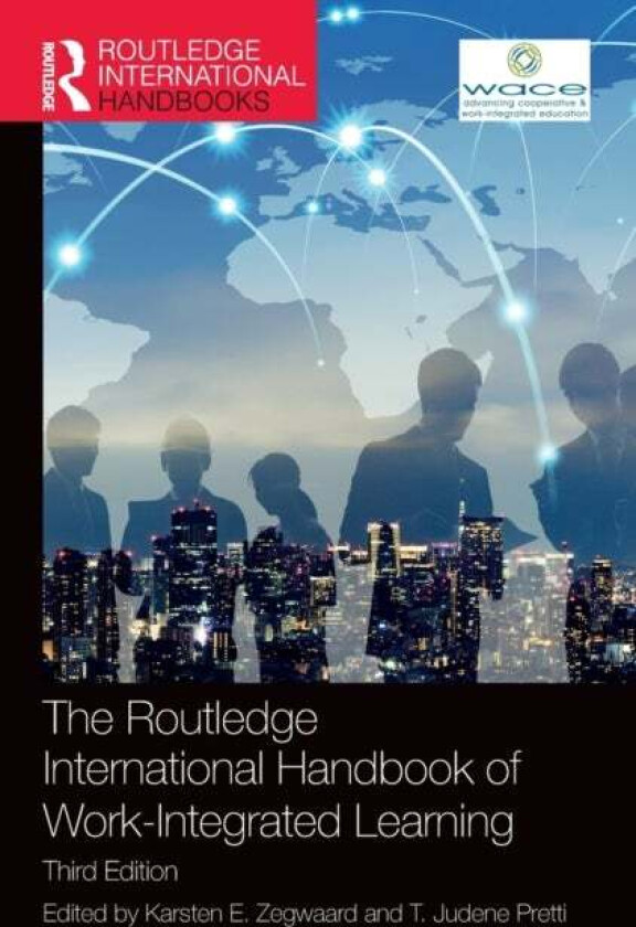 The Routledge International Handbook of Work-Integrated Learning