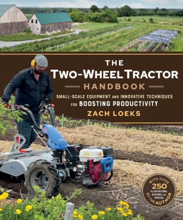 The Two-Wheel Tractor Handbook av Zach Loeks