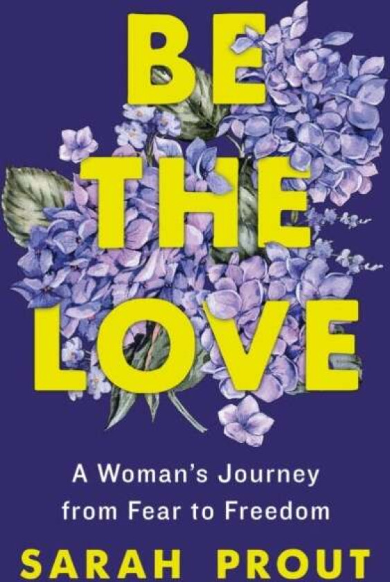 Be the Love av Sarah Prout