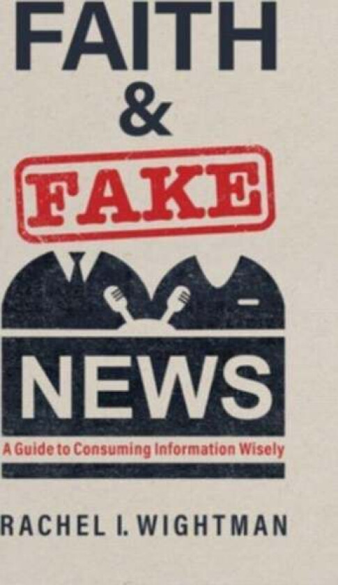 Faith and Fake News av Rachel I Wightman