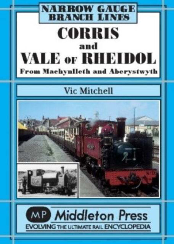 Corris and Vale of Rheidol av Vic Mitchell