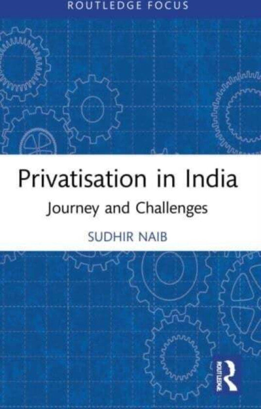 Privatisation in India av Sudhir (IILM Institute for Higher Education India) Naib