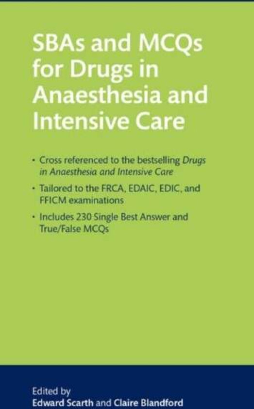 SBAs and MCQs for Drugs in Anaesthesia and Intensive Care